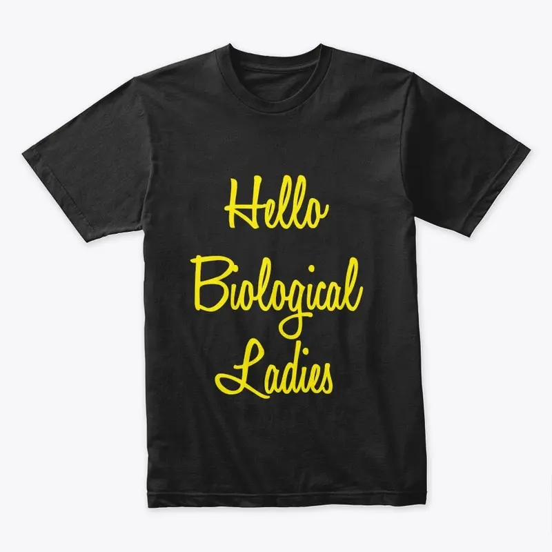 Hello Biological Ladies 