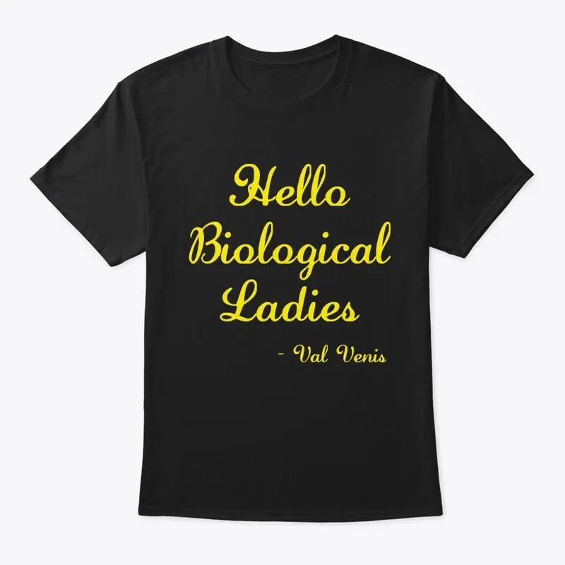 Hello Biological Ladies - signature line