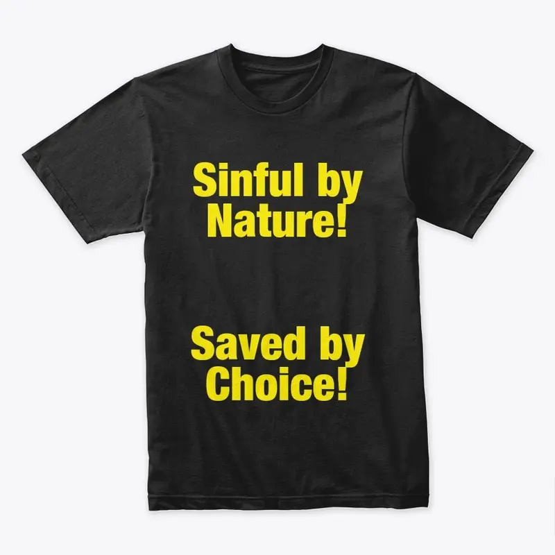 Sinful by Nature, Saved by Choice