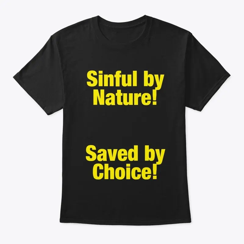 Sinful by Nature, Saved by Choice